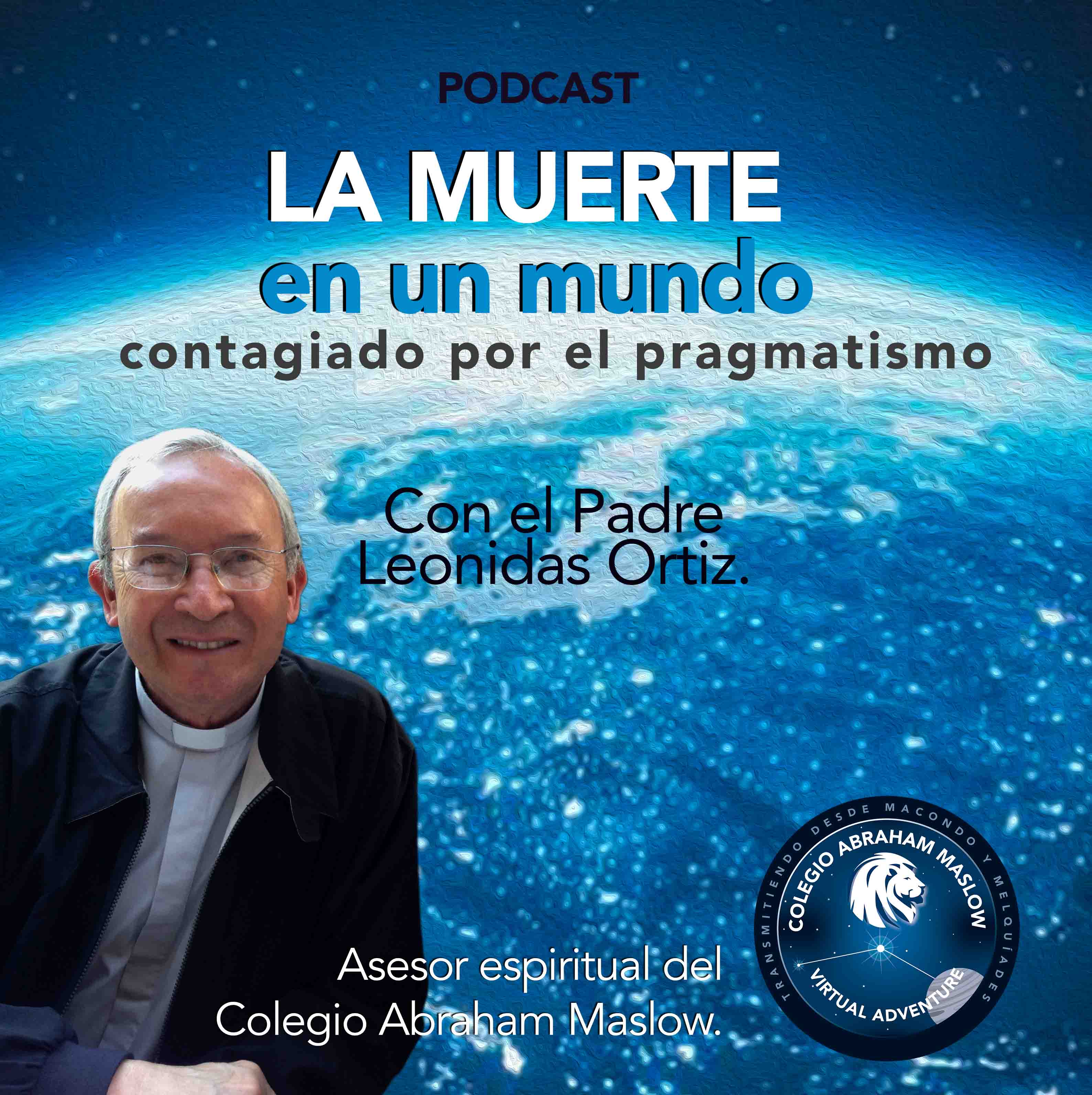 Podcast # 15: La muerte en un mundo contagiado por el pragmatismo